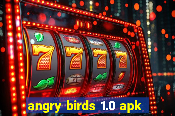 angry birds 1.0 apk